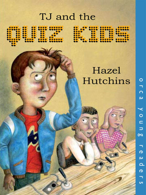 Title details for TJ and the Quiz Kids by Hazel Hutchins - Available